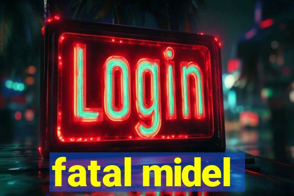 fatal midel